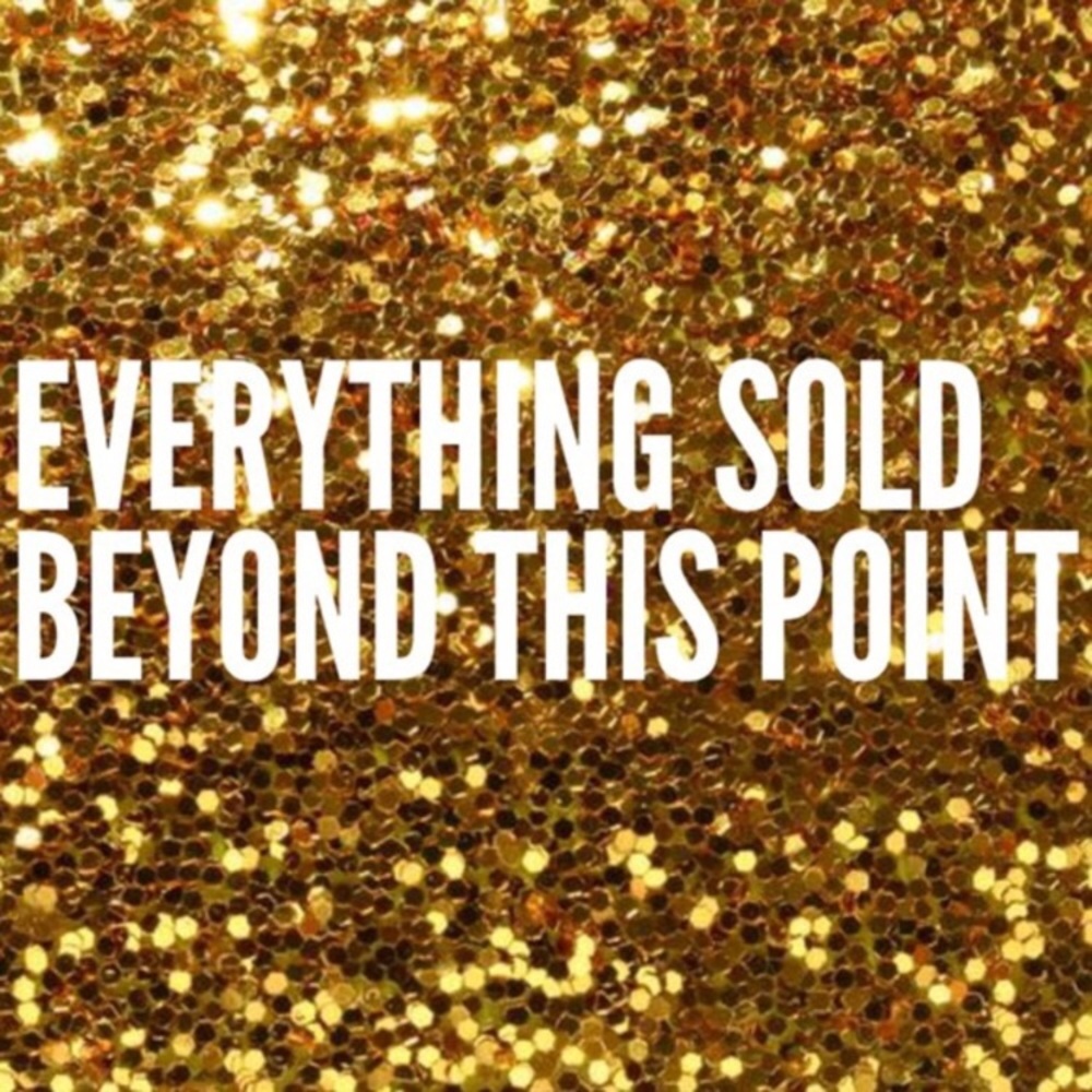 Everything below has been sold