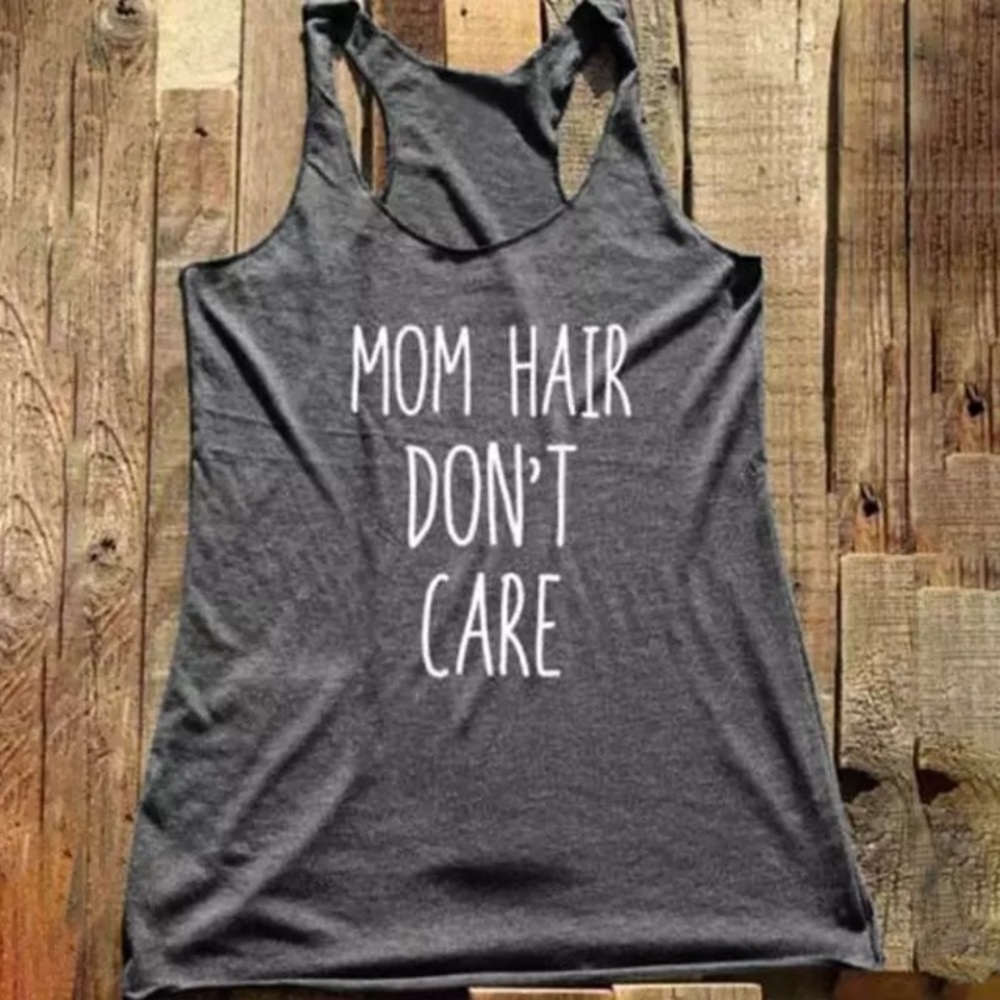 Mom Hair Don't Care Graphic Racerback Tank Top Tee