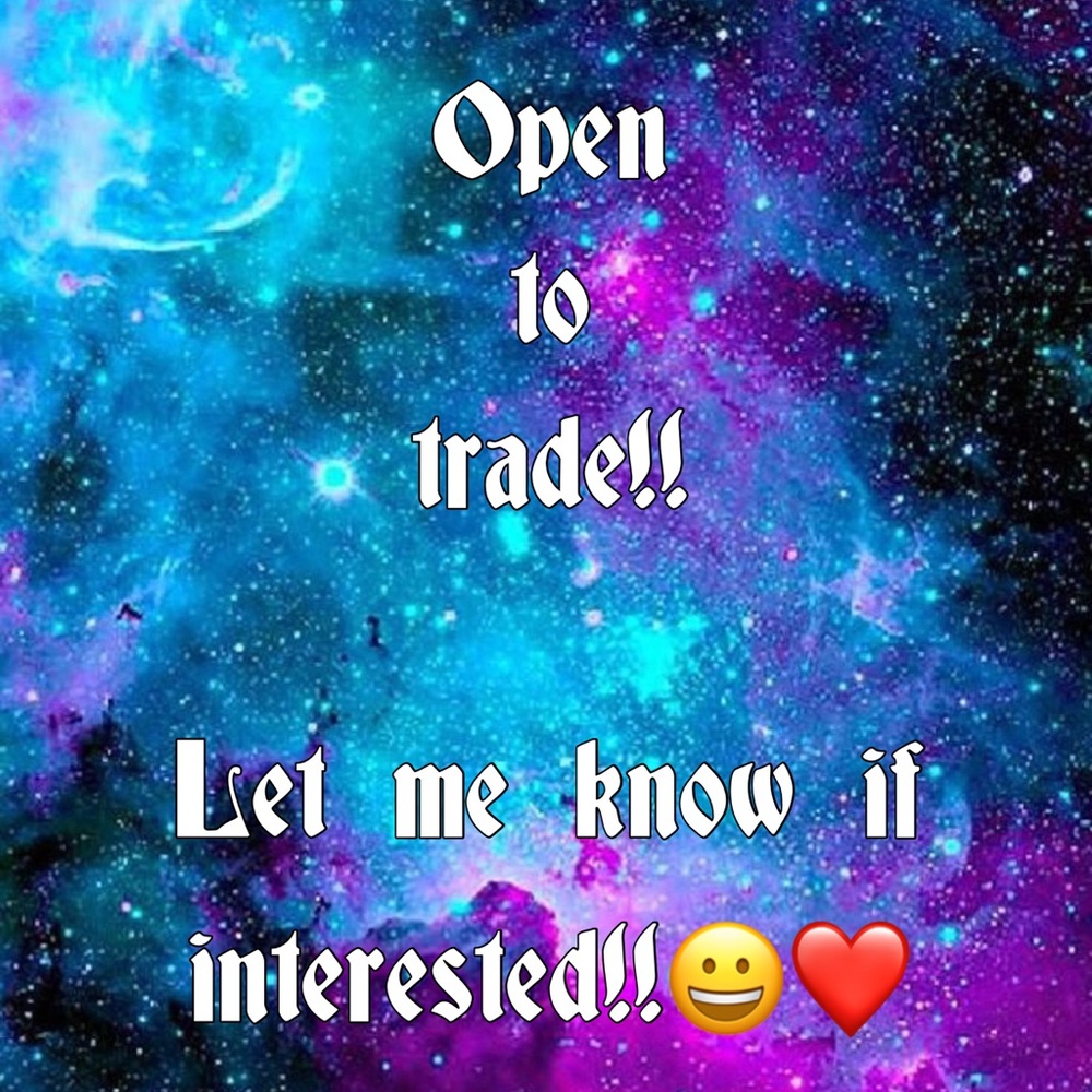 Open to trades and offers!! 😊