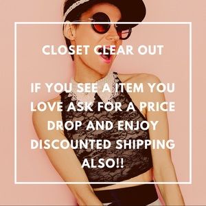 JUST ASK!!! CLOSET CLEAR OUT