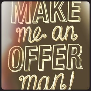 Make me an offer.