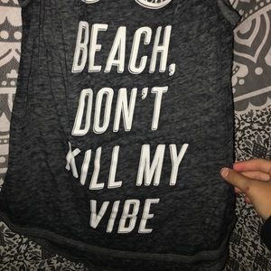 "beach don't kill me vibe" tank