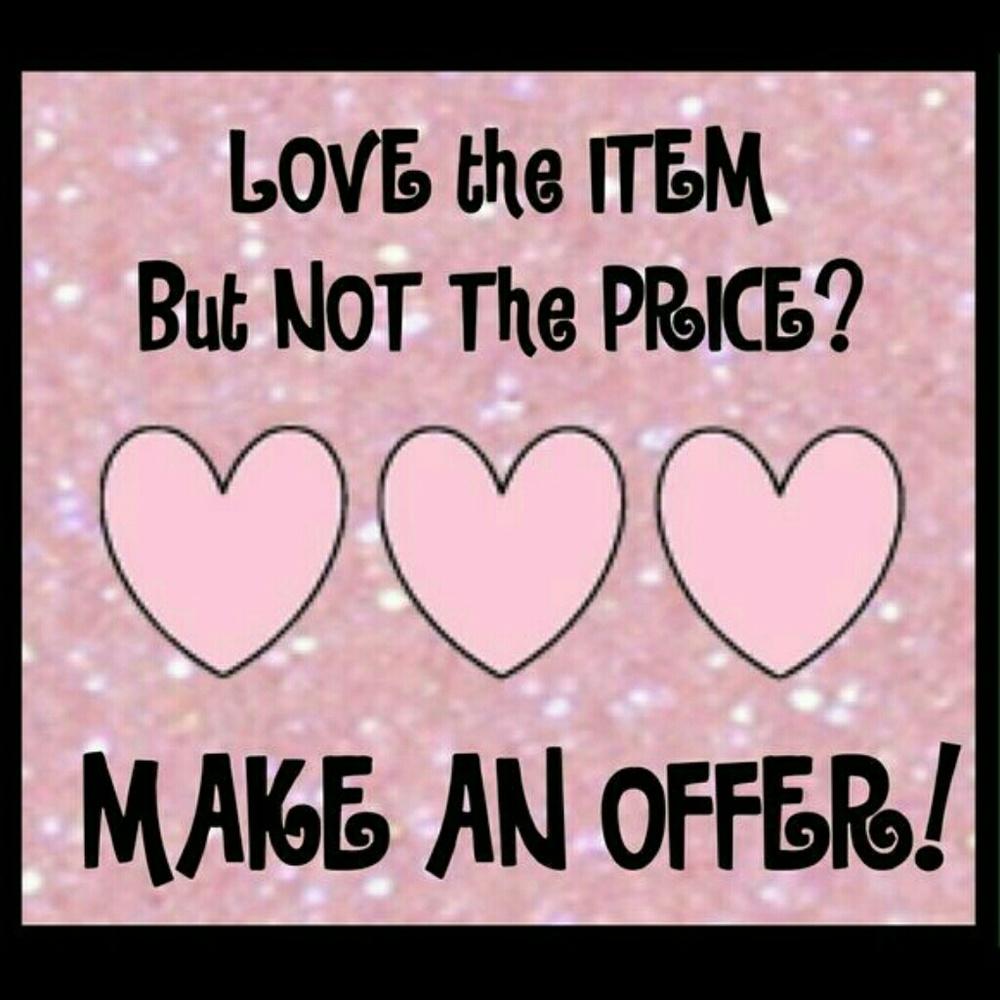 REASONABLE OFFERS PLEASE