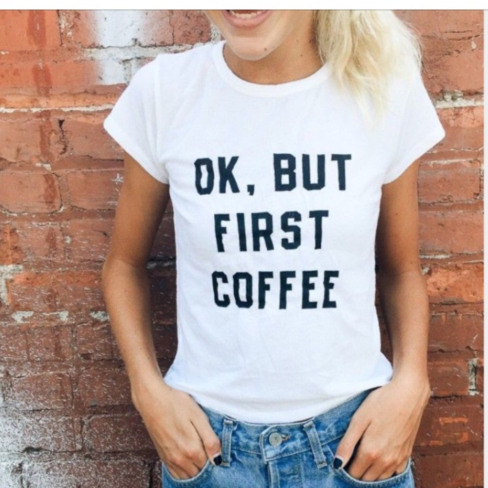 Brandy Melville "ok, but first coffee" shirt