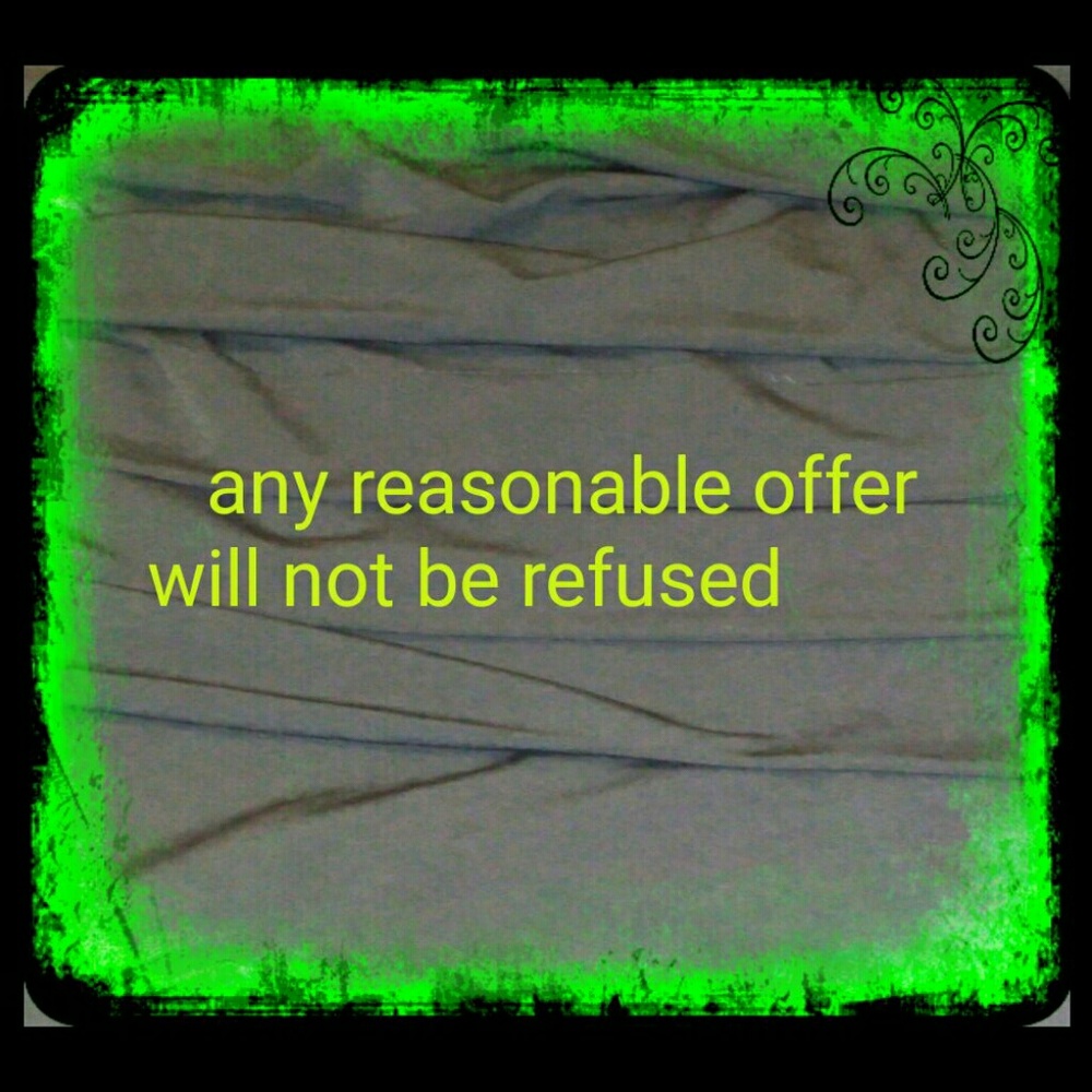 Any reasonable offer will not be refused