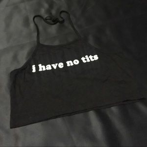 Have No Tits Crop Top