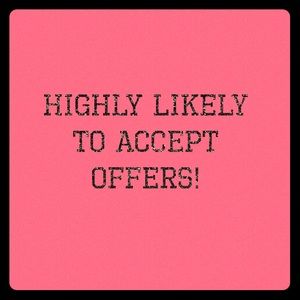HIGHLY LIKELY TO ACCEPT OFFERS!