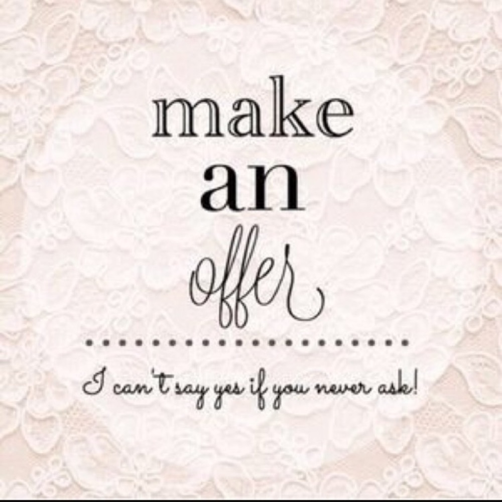 Offers are always welcome! Have a beautiful day!!!