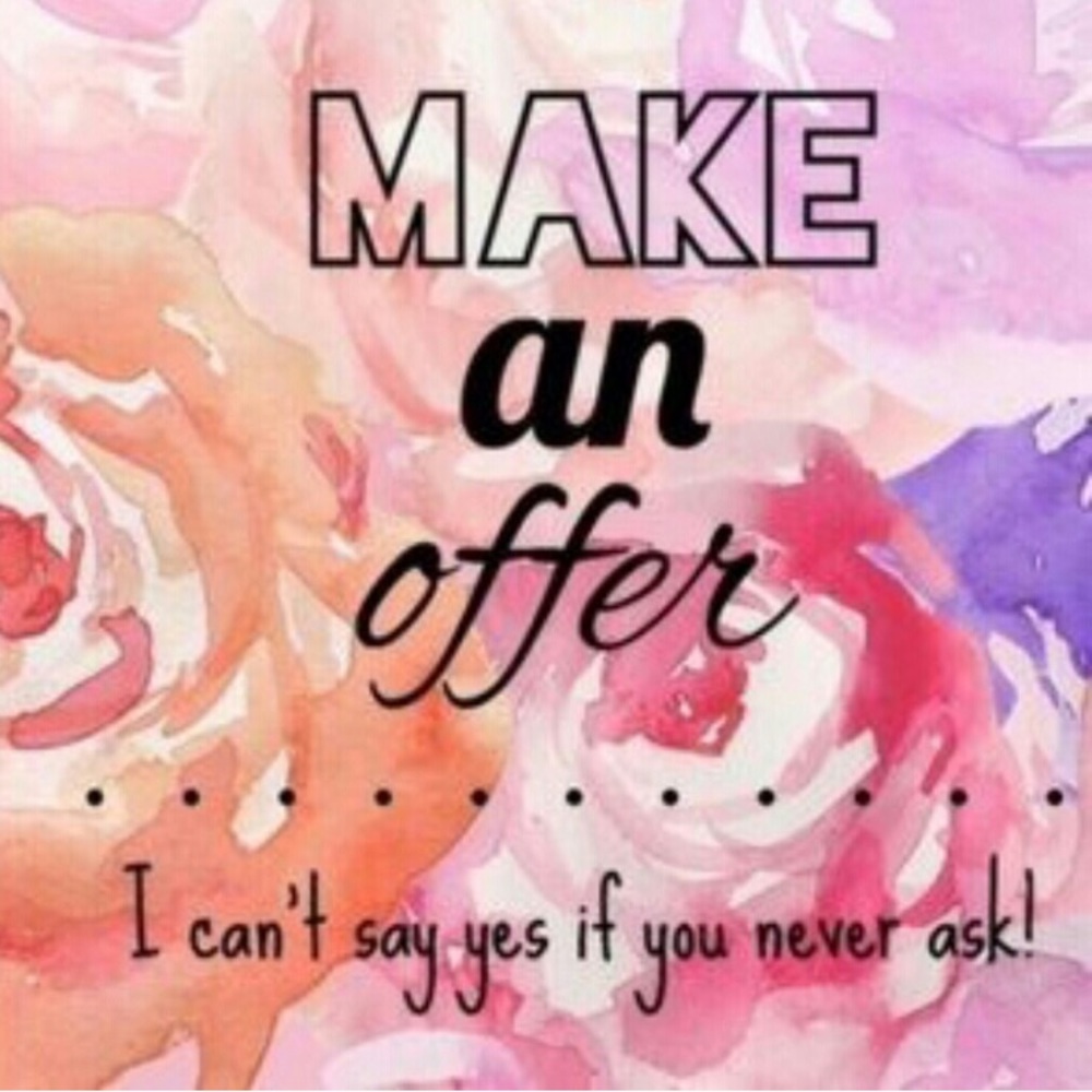 There's no such thing as a crazy offer! 💕💕