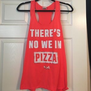 "There's no we in pizza" tank top