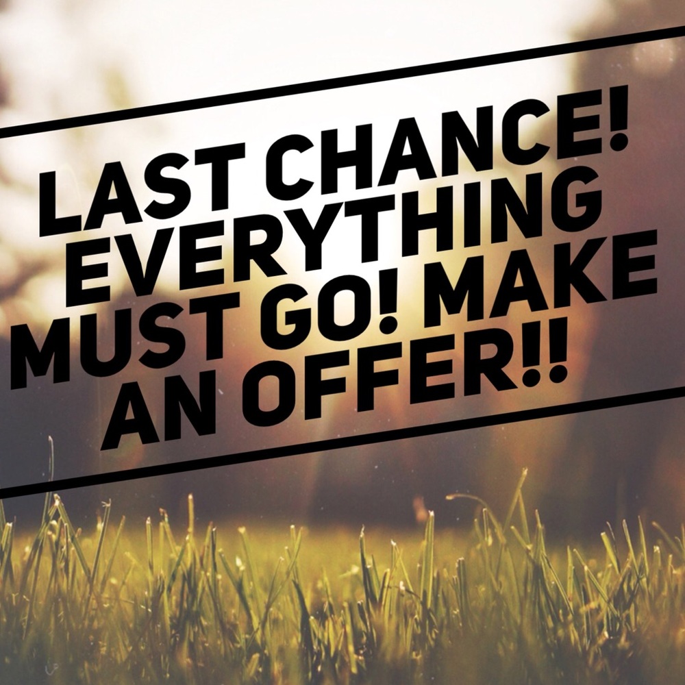 Clearance! Moving Sale! Everything must go!