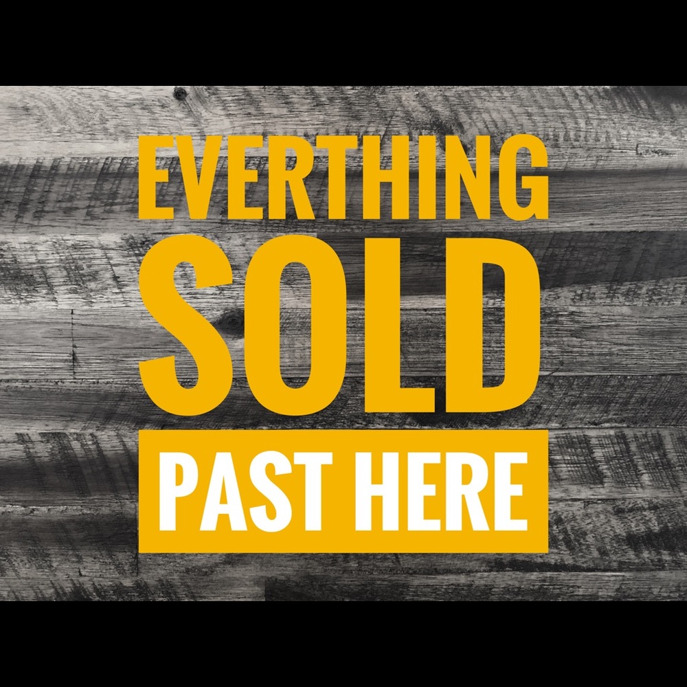Everything sold beyond this point