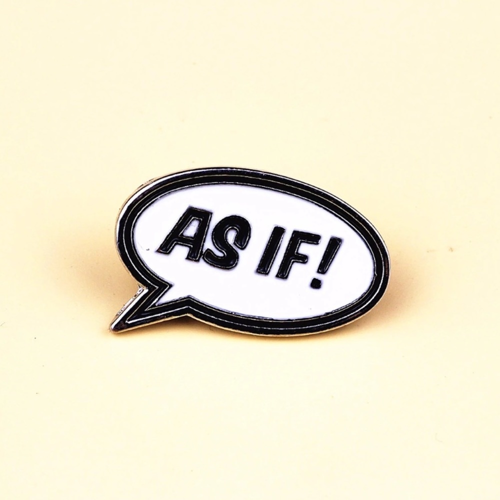 AS IF! ❤️ Enamel Pin