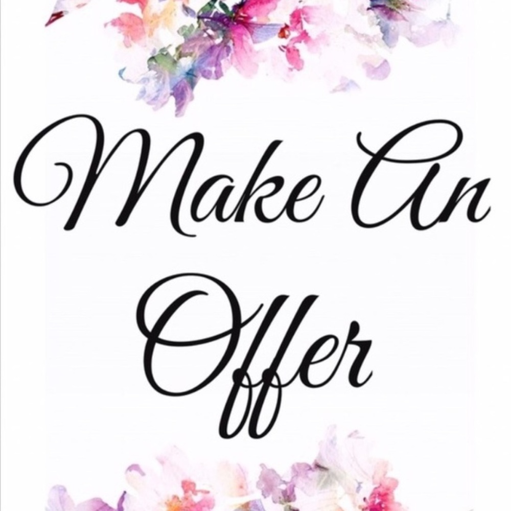 I accept all reasonable offers!