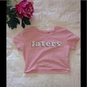"Laters" Crop Top