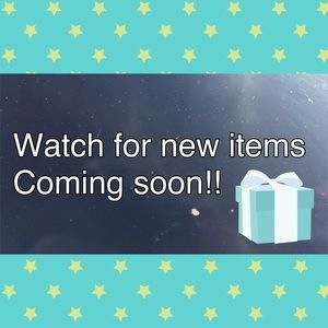 Watch for new items coming soon!!
