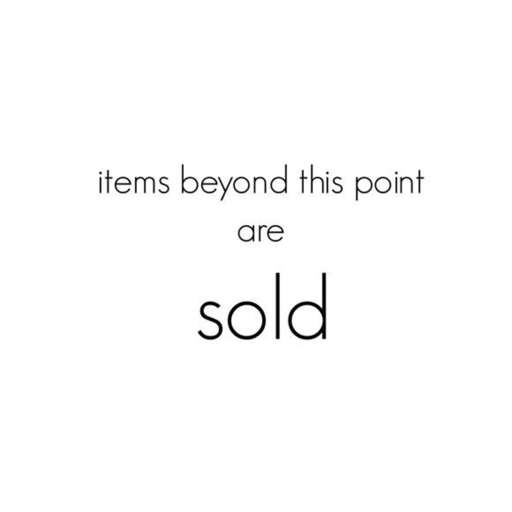 • SOLD BEYOND THIS POINT •
