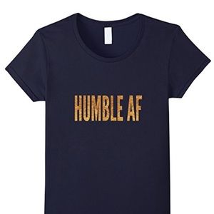 Humble AF Women's T-shirt