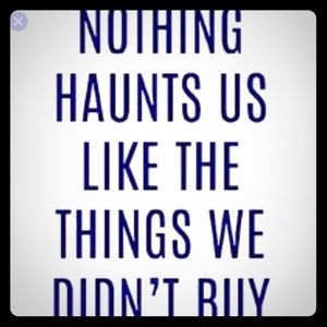 See something you like- BUY IT! Lol