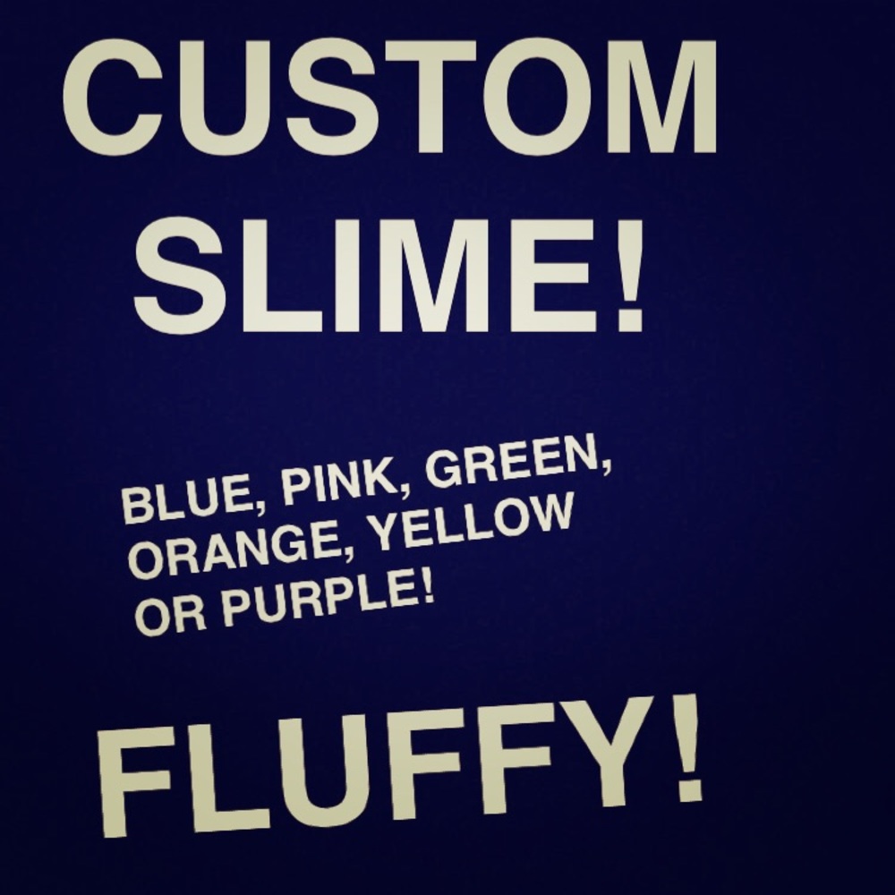 CUSTOM SLIME!