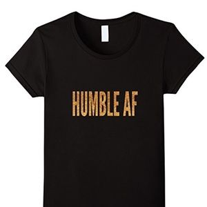 Humble AF Women's T-shirt