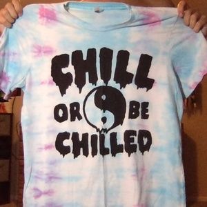 chill or be chilled tie dye tee
