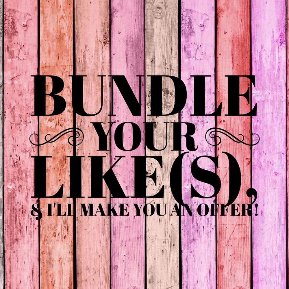 Bundle your like(s), & I'll make YOU an offer!