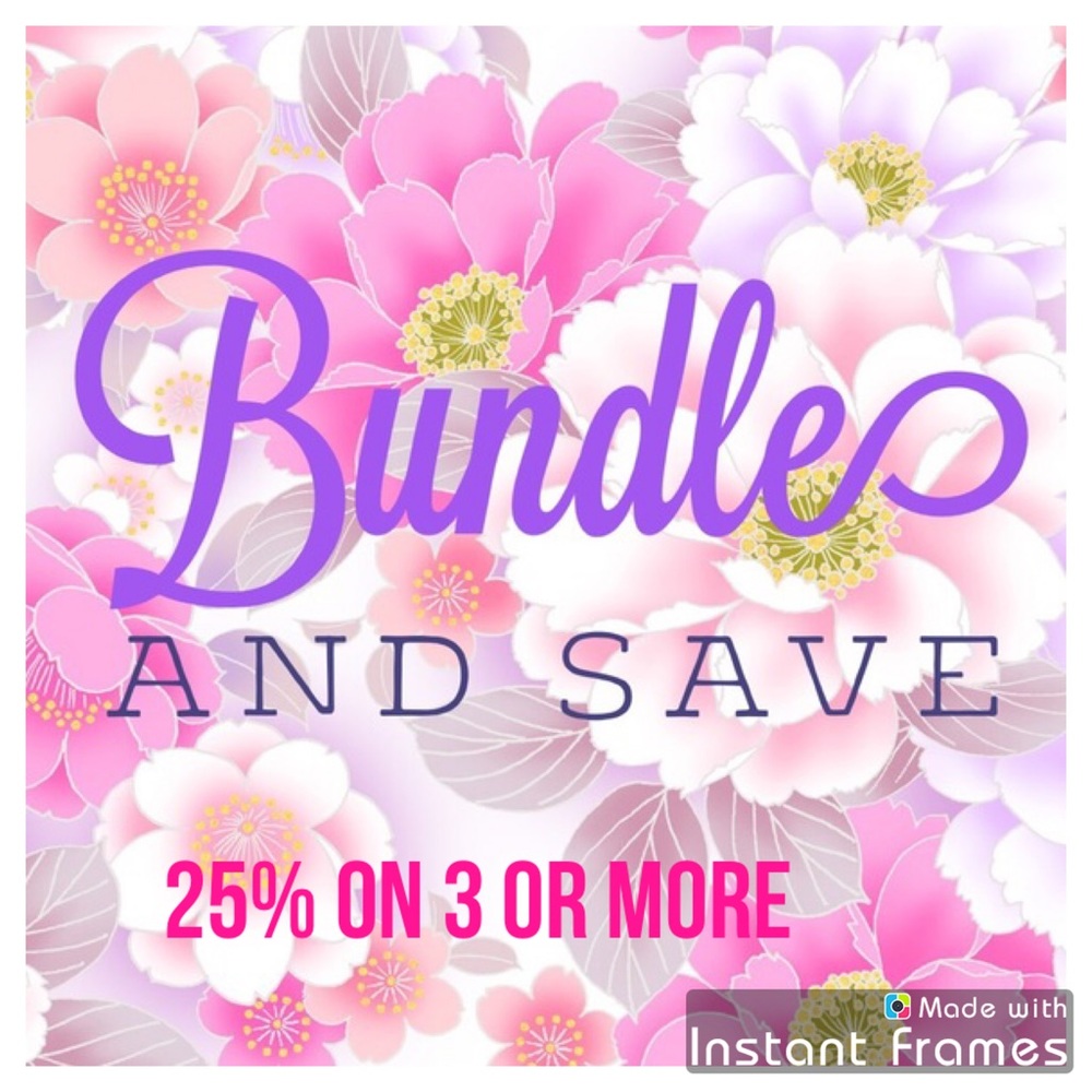 Bundle 3 or more for 25%