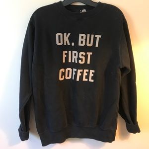Brandy Melville Ok But First Coffee sweatshirt