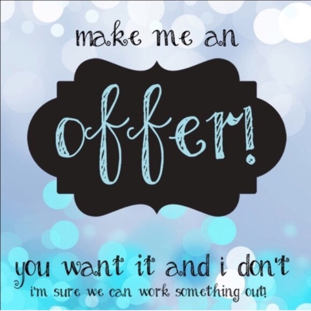 MAKE ME AN OFFER :) I WONT BITE :)