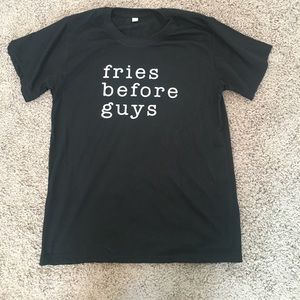 Fries Before Guys T-shirt