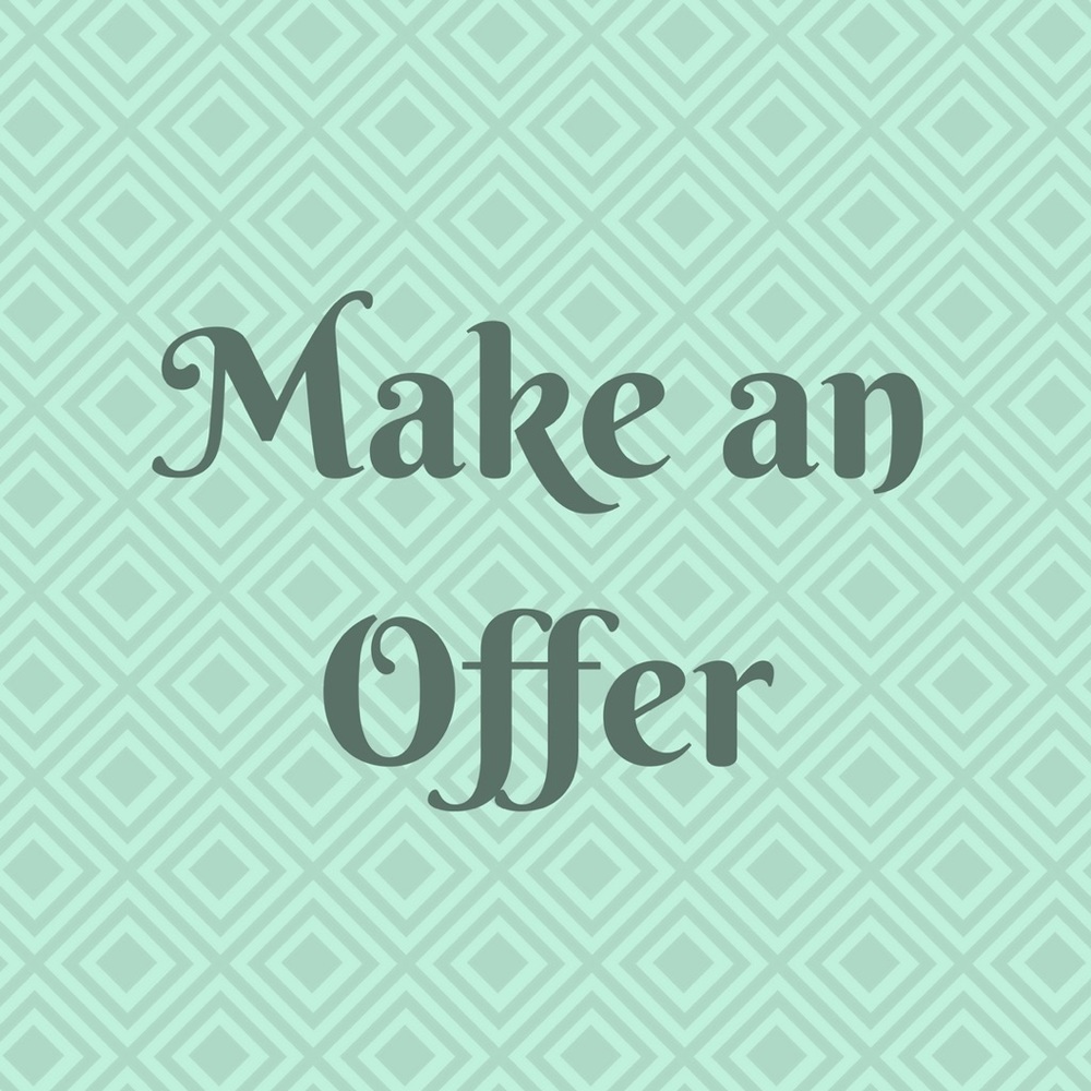 Open to reasonable offers, so send one my way!