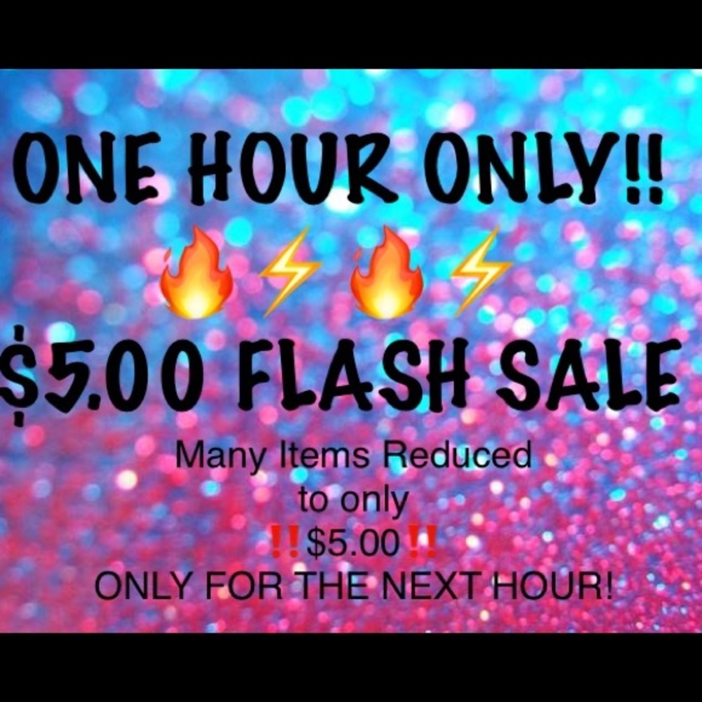 ‼️$5.00 FLASH SALE 🔥ONE HOUR ONLY‼️