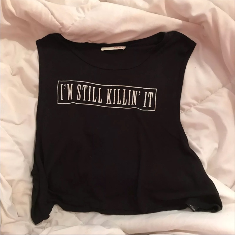 I'm still killin' it black crop top