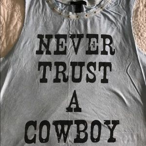 Forever 21 "Never Trust a Cowboy" Tank!