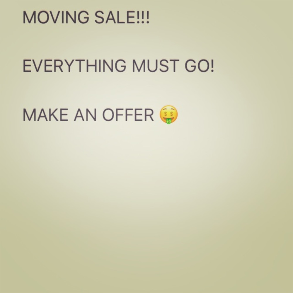 Moving so everything's gotta go and fast!!!!