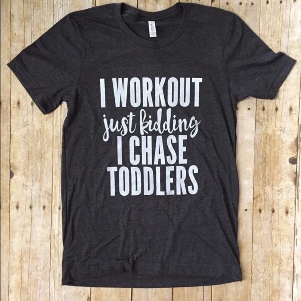 Chasing toddlers tee