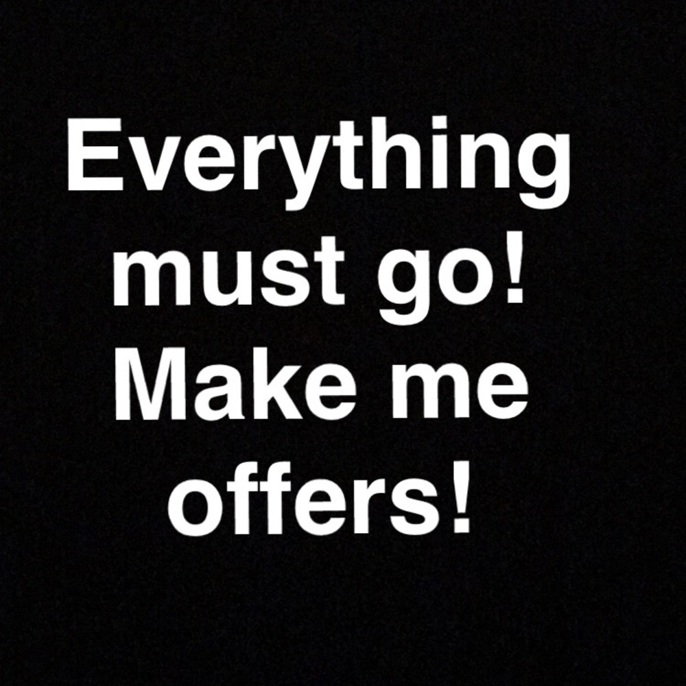 Everything MUST GO!