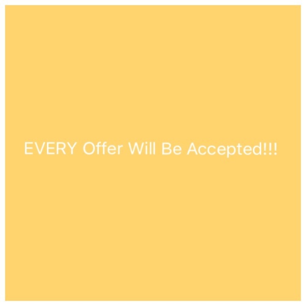 No offer Declined!!!! ALL offers accepted!