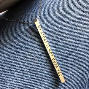 My Story is not over yet necklace
