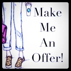 Make me a offer!