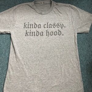 Kinda Classy, Kinda Hood Statement tee