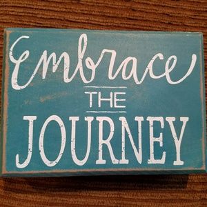 Embrace The Journey Sign