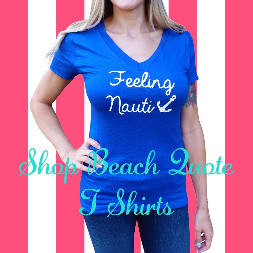Feeling Nauti Quote T Shirt