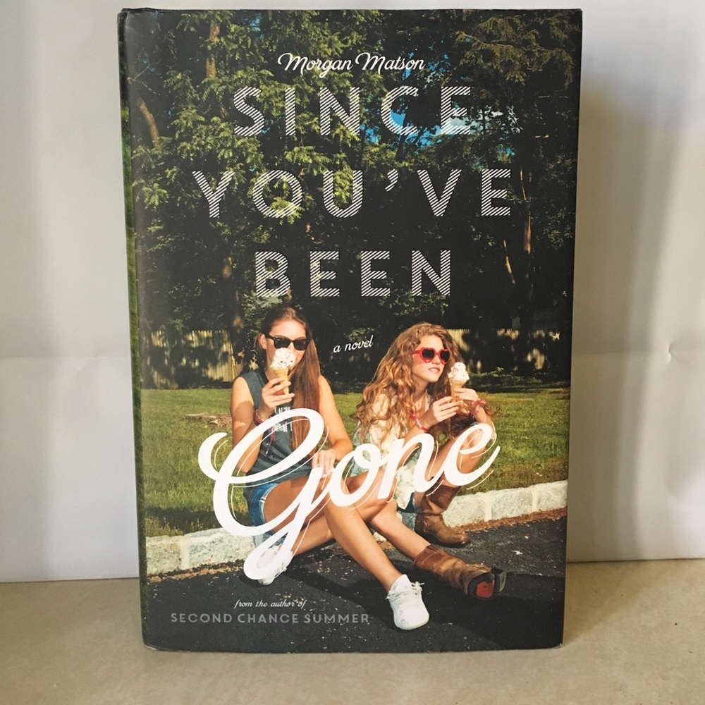 Since you've been gone by Morgan Matson book
