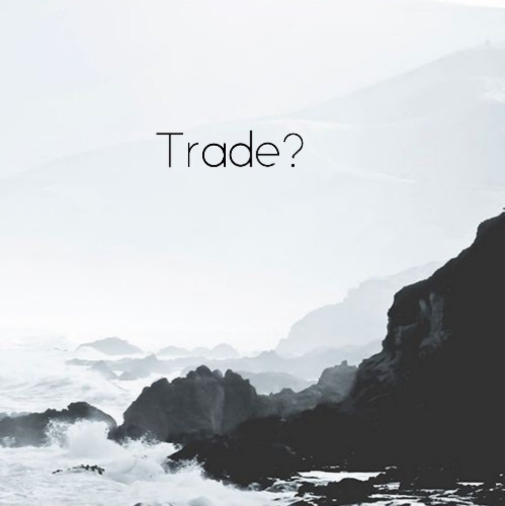 I'm open to trades!
