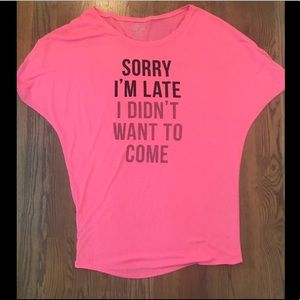 Sorry I'm late I didn't want to come Tee - 2XL