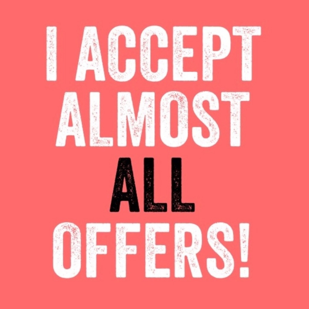 I accept almost all offers! On bundles too!!