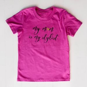 New "MY MOM IS MY STYLIST" Pink Youth Girls Shirt