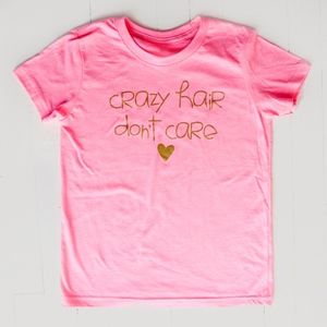 New "CRAZY HAIR DONT CARE" Pink Girls Comfy Shirt